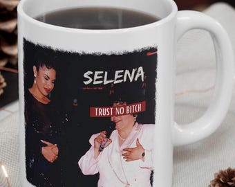Kubek do kawy Selena, Energia Królowej Tejano, Kubek do kawy Trust No B*tch, Kultowy prezent muzyczny Królowej Tejano, 11 uncji 15 uncji, Prezent dla miłośniczki kawy dla niej