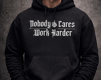 Nobody Cares Work Harder Gym Hoodie - Gym Sweatshirt, Workout Pump Cover, Gifts for Him, Boyfriend Gift