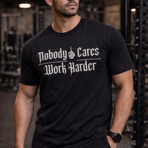 Nobody Cares Work Harder Trendy T-Shirt, Motivational Gym Tee, Workout Pump Cover, Gift for Him Her, Comfort Colors Crewneck