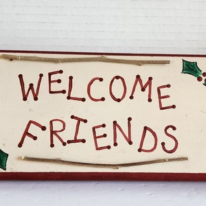 Vintage Christmas wooden sign &quot;Welcome Friends &quot; crafted in 1997