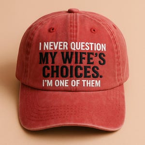 Funny Husband Quote Hat, Embroidered Dad Cap with Wife Choice Joke, Anniversary Gift