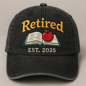 Retired Teacher Hat EST. 2025: Embroidered Apple & Book Baseball Cap