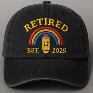 Retired Teacher Hat: Embroidered Pencil Rainbow Cap - Est. 2025