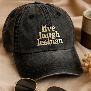 Live Laugh Lesbian Hat, Embroidered Funny Pride Baseball Cap, LGBTQ+ Dad Hat, Gift for Lesbian Partner or Friends