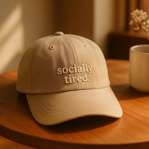 Socially Tired Hat, Embroidered Quote Baseball Cap, Minimalist Beige Dad Hat, Funny Gift for Introverts and Friends