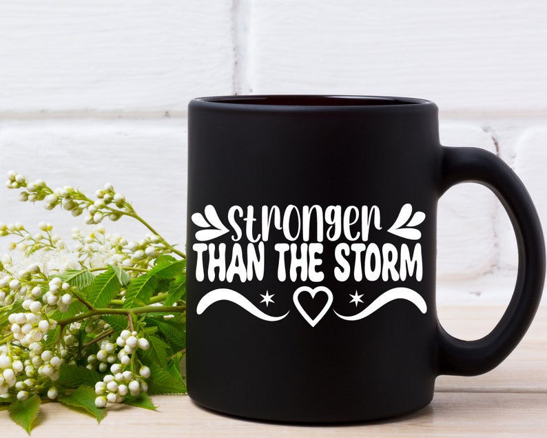You Are Stronger Than The Storm Svg, Positive Qoutes, Sleeve svg, Love Yourself Svg, Trendy Shirt, Strong Women svg, Cut file for Cricut image 7