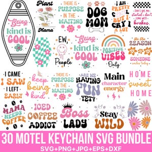 May include: A set of 30 colourful digital designs for keychains. The designs feature various phrases and images, including "Being kind is cool", "Dog Mom", "Positive Vibes Only", "Boss Lady", and "Stay Wild".