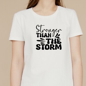You Are Stronger Than The Storm Svg, Positive Qoutes, Sleeve svg, Love Yourself Svg, Trendy Shirt, Strong Women svg, Cut file for Cricut image 2