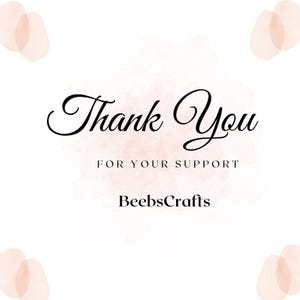 May include: Thank You for your support, BeebsCrafts. A watercolour-style image with a pink and white background.