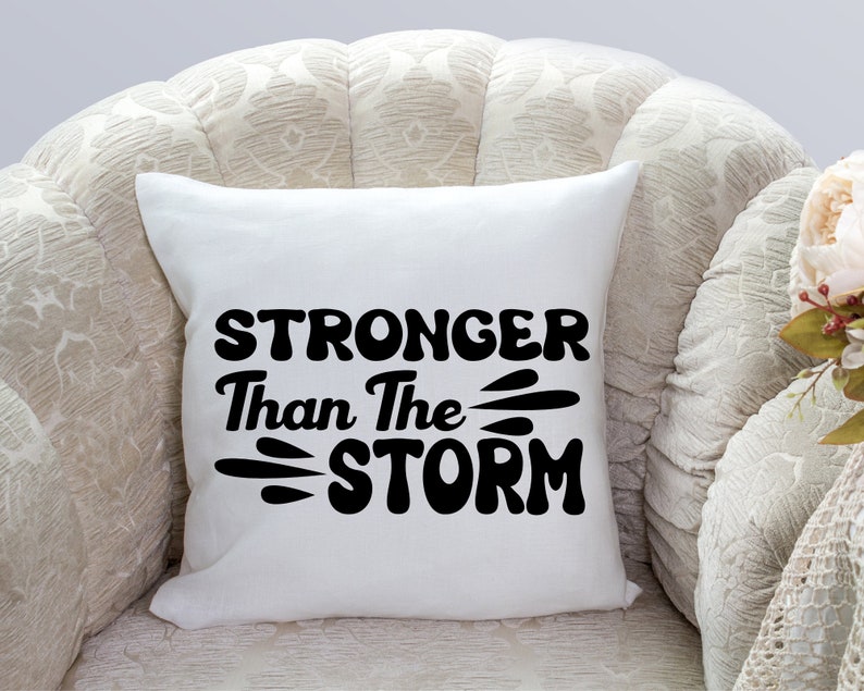 You Are Stronger Than The Storm Svg, Positive Qoutes, Sleeve svg, Love Yourself Svg, Trendy Shirt, Strong Women svg, Cut file for Cricut image 9