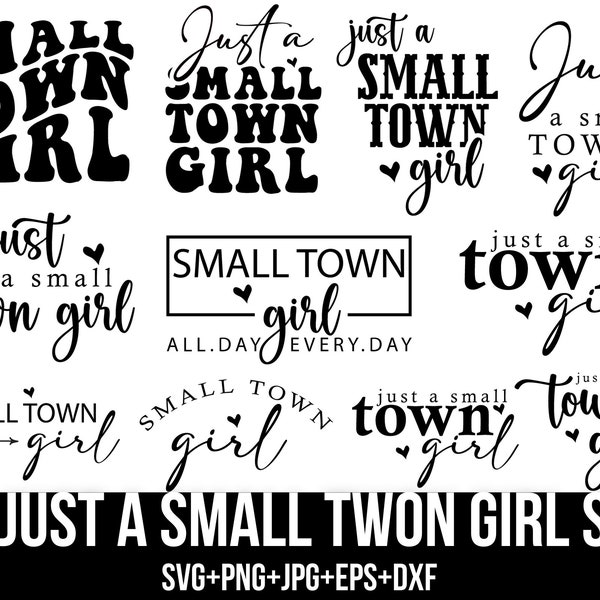 Just a Small Town Girl SVG,Small Town svg,Country Girl Svg,Small Town Girl Svg,Positive svg,Southern Girl Svg,Cut FilesFor Cricut,Silhouette