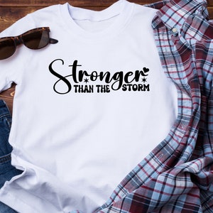 You Are Stronger Than The Storm Svg, Positive Qoutes, Sleeve svg, Love Yourself Svg, Trendy Shirt, Strong Women svg, Cut file for Cricut image 4