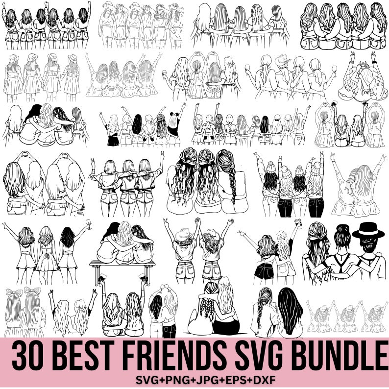 May include: A set of 30 black and white line art illustrations of best friends. The illustrations feature different poses of groups of friends, including hugging, holding hands, and standing together. The text "30 BEST FRIENDS SVG BUNDLE" is at the bottom of the image. The text "SVG+PNG+JPG+EPS+DXF" is below the main text.