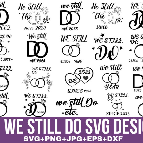 We Still Do Svg, Anniversary Svg,  Bride Svg, Mr And Mrs Svg,  Wedding SVG, Future Mrs Svg, Cut File Cricut, silhouette