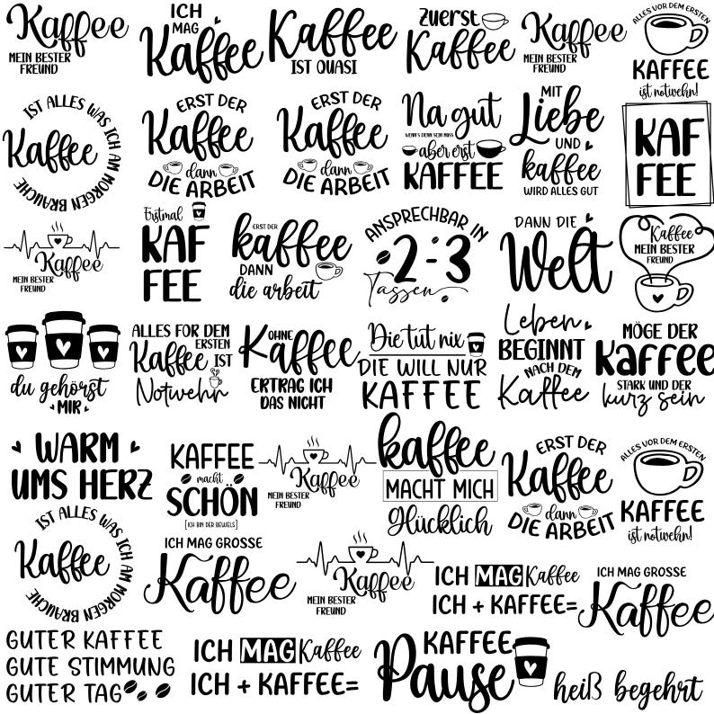 May include: A collection of black and white coffee-themed text designs. The phrases include "Kaffee", "Mein bester Freund", and "Kaffee ist notwehn!" in various fonts and layouts, suitable for coffee lovers.
