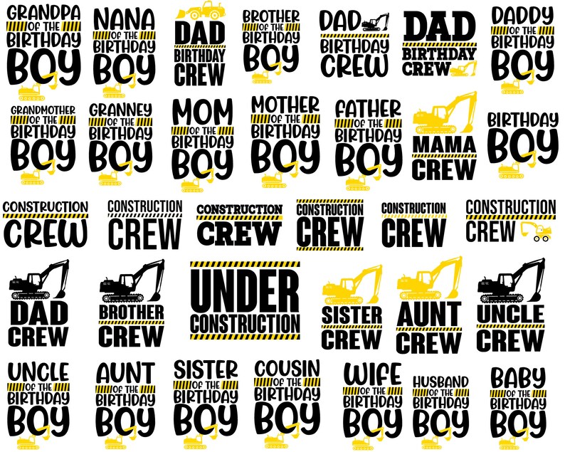May include: A set of 24 black and yellow construction themed birthday boy designs. The designs feature a variety of phrases such as "Grandpa of the Birthday Boy", "Construction Crew", "Under Construction", and "Wife of the Birthday Boy".