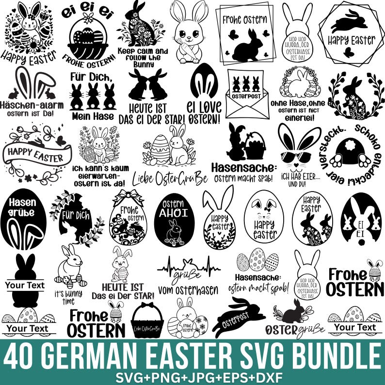 May include: A set of 40 black and white German Easter SVG designs featuring bunnies, eggs, and Easter greetings. The designs include phrases like "Frohe Ostern", "Hasensache", and "Liebe Oster Gr&uuml;&szlig;e".