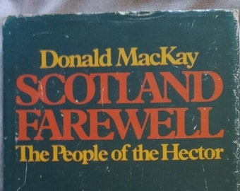 Scotland Farewell: The People of the Hector by Donald MacKay, Hardback, 1980, First Edition, History, Illustrated