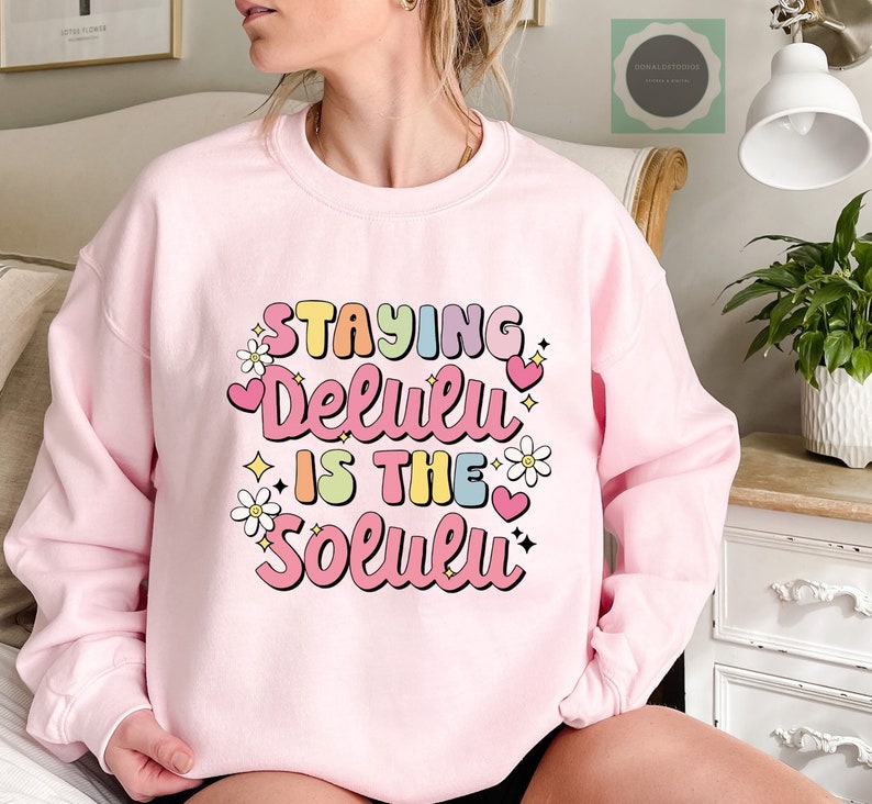 Staying Delulu is the Solulu Sweatshirt Cute Trendy Fun - Etsy