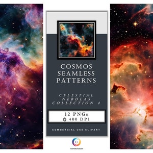 May include: A digital illustration of a colorful nebula with stars. The text "COSMOS SEAMLESS PATTERNS CELESTIAL NEBULAS COLLECTION 4 12 PNGs @ 400 DPI COMMERCIAL USE CLIPART" is displayed on a dark gray background.