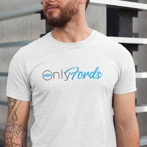 OnlyFords t-shirt - OnlyFans parody shirt, Ford lovers top, car t-shirt, parody design, unisex mens womens statement humor gift