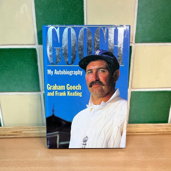 Gooch: My Autobiography by Graham Gooch and Frank Keating - Hardback, CollinsWillow, HarperCollins Publishers, First Reprint, 1995