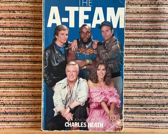The A-Team, a Novel by Charles Heath, based on the television series - Vintage 1st UK Edition Paperback Book, A Star Book, W. H. Allen 1983
