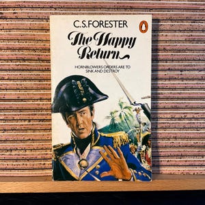 The Happy Return (the first Horatio Hornblower novel) by C. S. Forester - Vintage UK Paperback Book, Penguin Books Edition 10th Reprint 1987