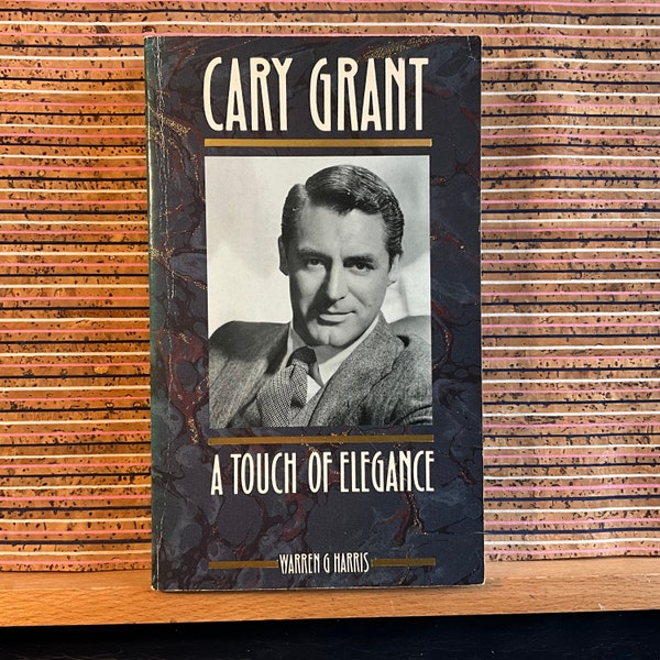 Cary Grant: A Touch of Elegance by Warren G. Harris - Biography, Vintage First UK Edition, Illustrated Paperback, Sphere Books 1988