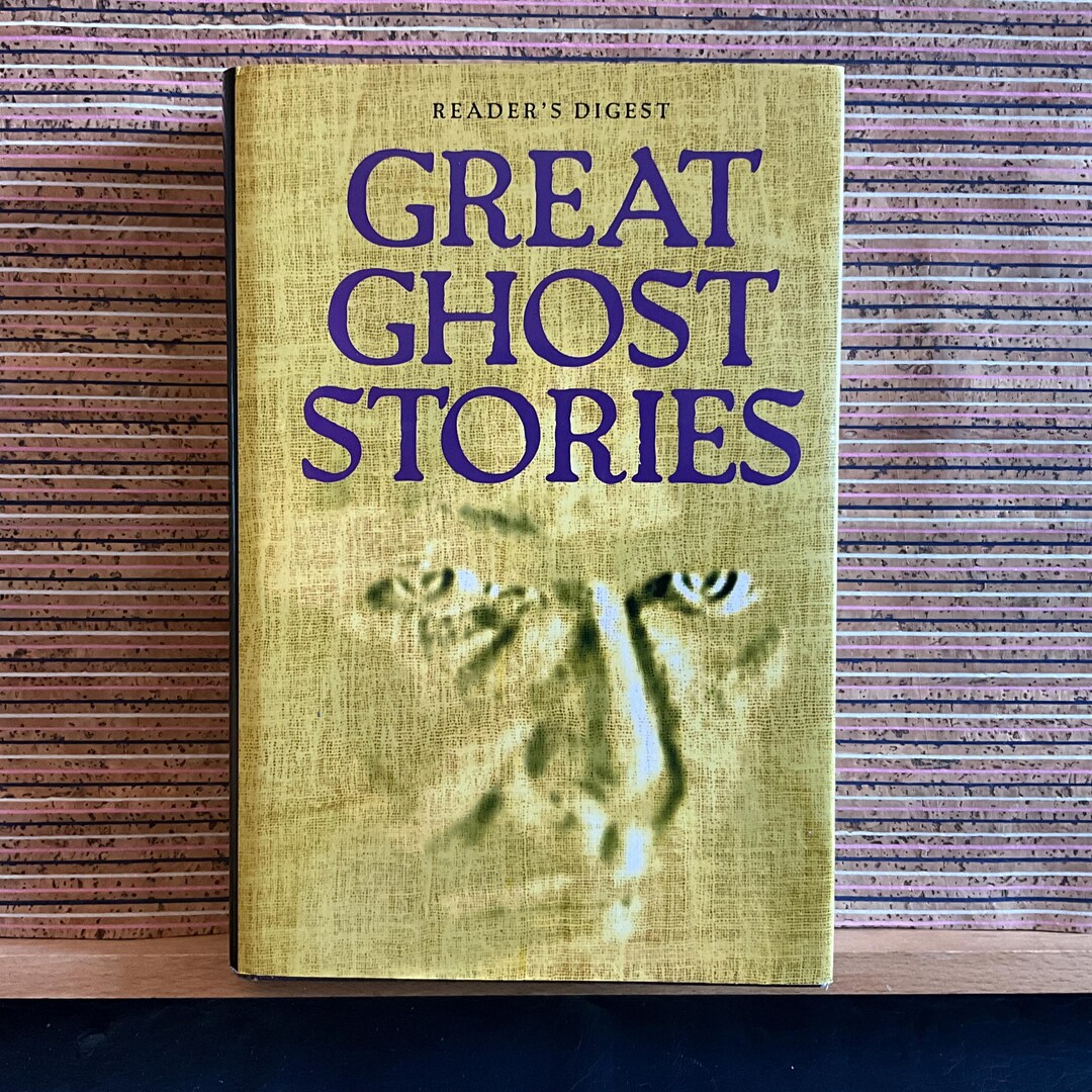 Great Ghost Stories, Selected by the Editors of Reader's Digest ...