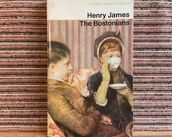 The Bostonians by Henry James - Vintage "Penguin Modern Classics" Paperback Book, Eleventh Reprint 1982