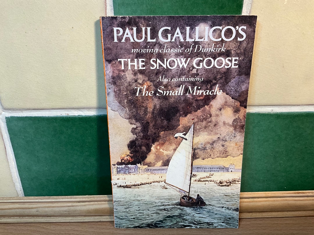 The Snow Goose by Paul Gallico, Also Containing the Small Miracle ...