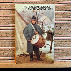 The Penguin Book of the American Civil War by Bruce Catton - Vintage First UK Paperback Edition, Penguin Book #2369, Penguin Books 1966