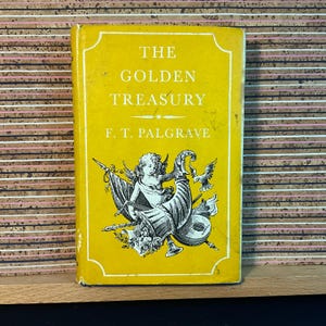 The Golden Treasury (Best Songs & Lyrical Poems in the English Language) selected by FT Palgrave - World&#39;s Classics Hardback Pocketbook 1963