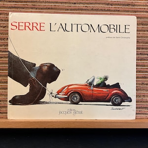 L'Automobile von Claude Serre - Vintage Erste französische Ausgabe, illustriertes Hardcover-Bildbuch, Jaques Glénat 1978