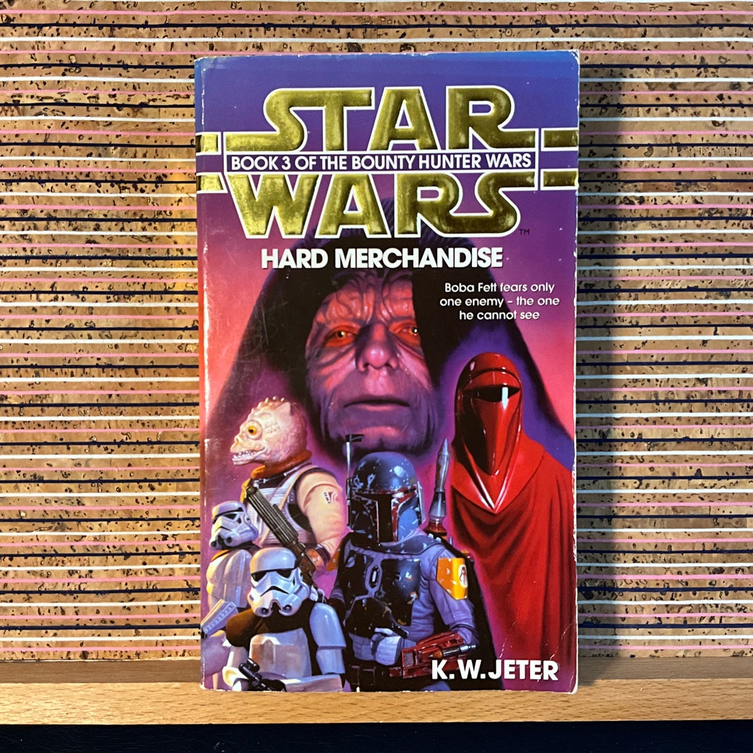 Star Wars Hard Merchandise, Book Three of the Bounty Hunter Wars by K. W. Jeter Vintage First