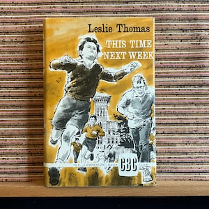 This Time Next Week by Leslie Thomas, illustrations by Graham Byfield - Vintage Hardback, Companion Book Club, Hamlyn Publishing Group 1964