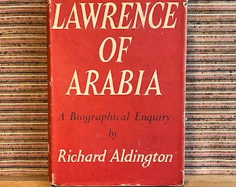 Lawrence of Arabia: A Biographical Enquiry by Richard Aldington - Biography, Vintage First UK Edition Illustrated Hardback Book Collins 1955