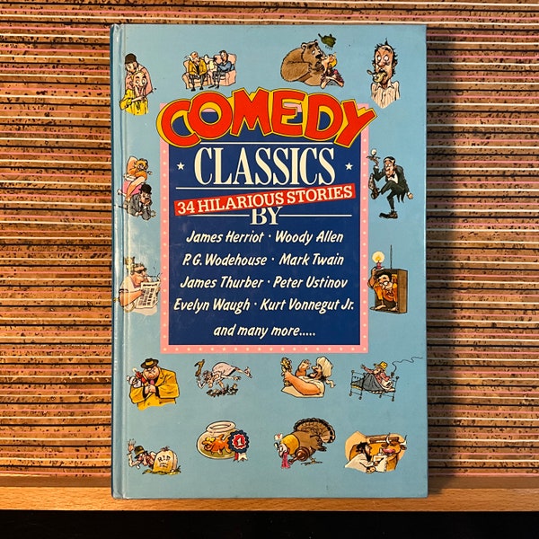 Comedy Classics: 34 Hilarious Stories by James Herriot, Woody Allen, P.G. Wodehouse, Mark Twain and more... - Hardback, Treasure Press, 1987