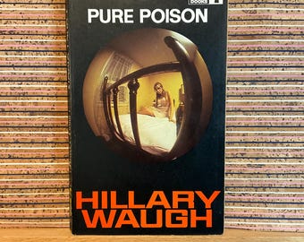 May include: A black paperback book with the title "PURE POISON" in orange text and the author "HILLARY WAUGH" in orange text. The book cover features a fisheye lens photo of a woman in a white dress standing in a bedroom.