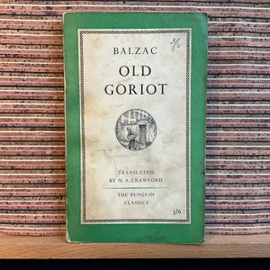Old Goriot by Honoré de Balzac, translated by Marion Ayton Crawford - Vintage &quot;The Penguin Classics&quot; UK Paperback (L17), 3rd Reprint 1959