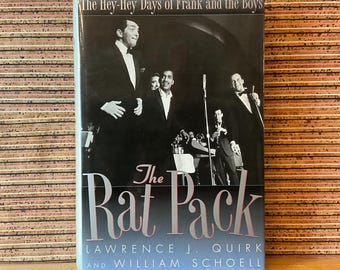 The Rat Pack: The Hey-Hey Days of Frank and the Boys by Lawrence J. Quirk and William Schoell - Vintage Illustrated US Hardback Book 1998