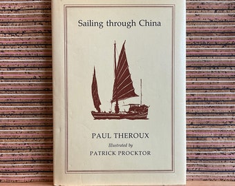 Sailing Through China by Paul Theroux, illustrated by Patrick Proctor - Vintage Hardback Pocketbook, Michael Russell (Publishing) Ltd, 1983