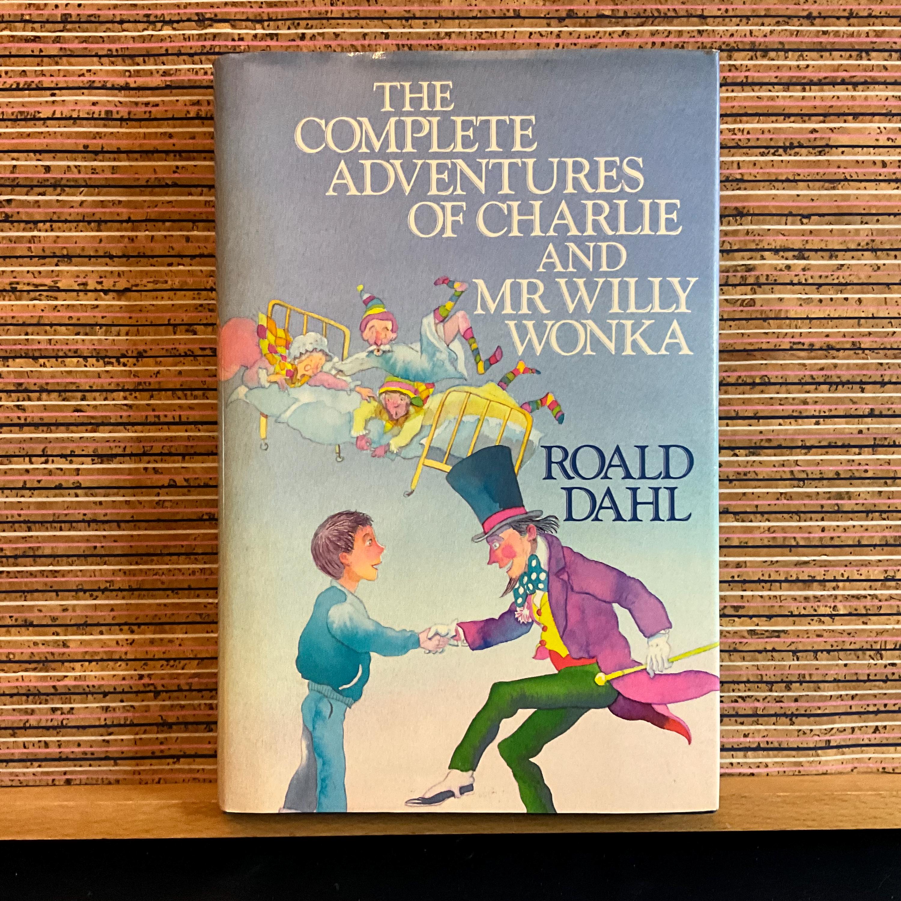 The Complete Adventures of Charlie and Mr Willy Wonka by Roald
