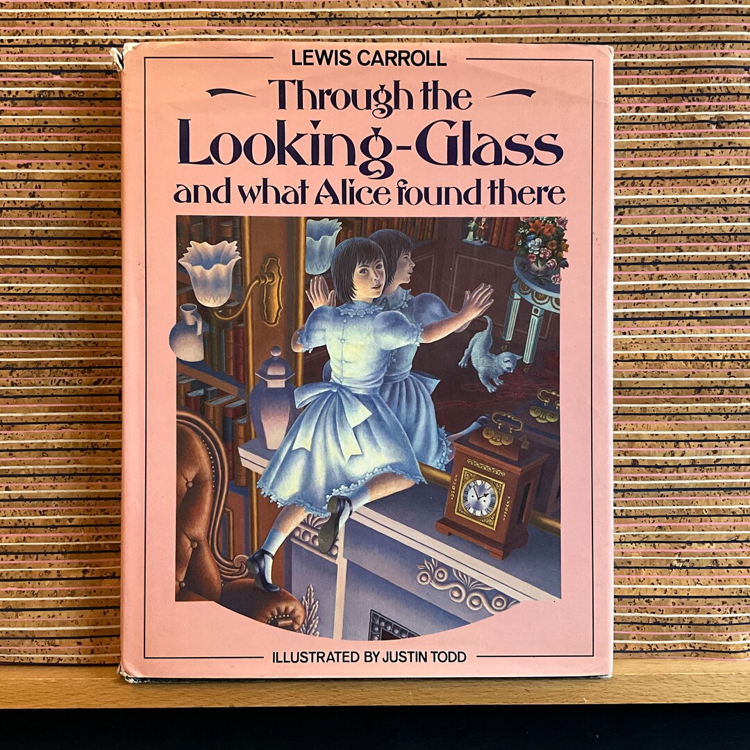 Through the Looking-glass and What Alice Found There by