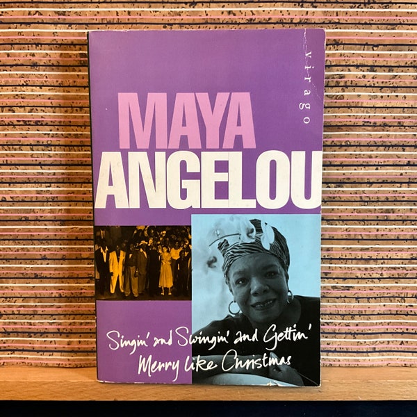 Singin' and Swingin' and Gettin' Merry Like Christmas by Maya Angelou - Autobiography, Vintage Paperback Book, Virago Press Ltd, 1995