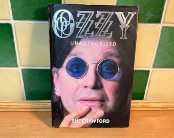 Ozzy Unauthorised by Sue Crawford - Vintage First UK Edition Illustrated Hardback Biography, Michael O'Mara Books Ltd, First Printing 2002