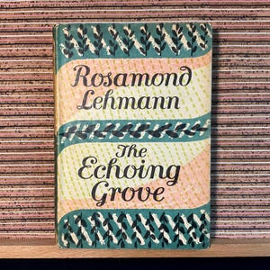 The Echoing Grove by Rosamond Lehmann - Vintage UK Hardback Book with Dust Jacket, Collins & The Book Society, April 1953