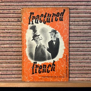 Fractured French, collected by F. S. Pearson, illustrations by R. Taylor - Vintage First Edition, Illustrated Hardback Book, Putnam 1951