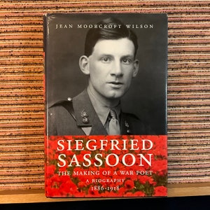 Siegfried Sassoon: The Making of a War Poet, A Biography (1886-1918) by Jean Moorcroft Wilson - First Edition Illustrated Hardback Book 1998